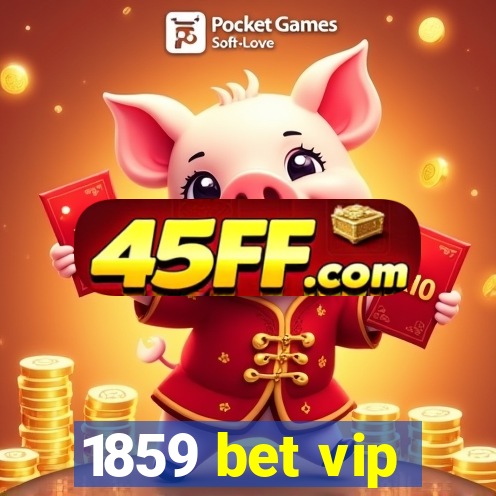 1859 bet vip